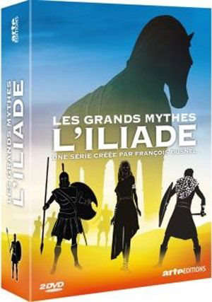 Les Grands Mythes : L'Iliade - François (1969-....) Busnel