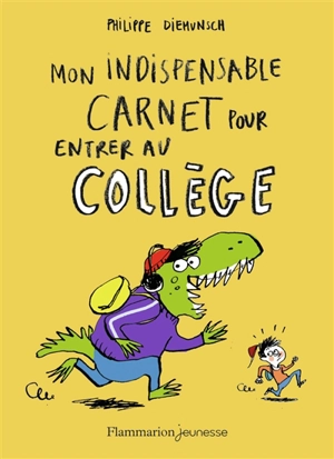 Mon indispensable carnet pour entrer au collège - Philippe Diemunsch