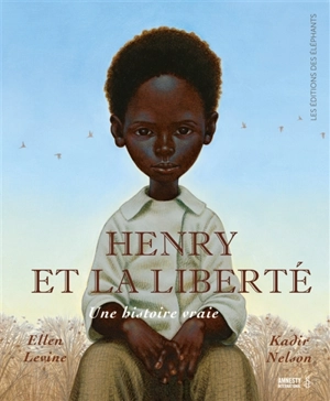 Henry et la liberté : une histoire vraie - Ellen Levine
