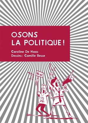 Osons la politique ! - Caroline de Haas