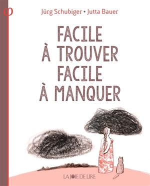 Facile à trouver, facile à manquer : une histoire assez philosophique - Jürg Schubiger