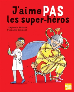 J'aime pas les super-héros - Stéphanie Richard