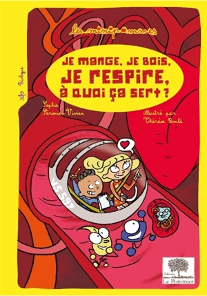 Je mange, je bois, je respire, à quoi ça sert ? - Sophie Séronie-Vivien