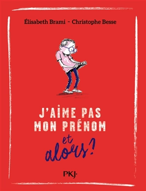 J'aime pas mon prénom, et alors ? - Elisabeth Brami