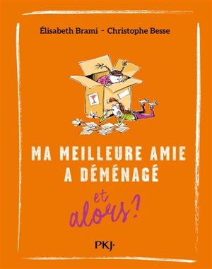 Ma meilleure amie a déménagé, et alors ? - Elisabeth Brami