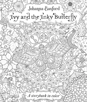 Ivy et le papillon d'encre : conte magique à colorier - Johanna Basford