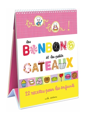 Les bonbons et les petits gâteaux : 22 recettes pour les enfants