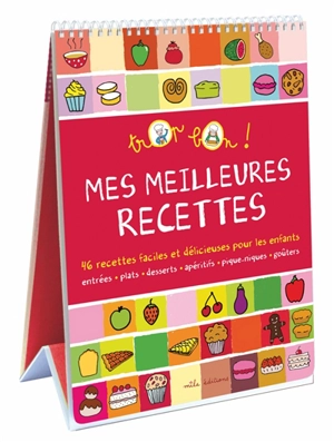 Mes meilleures recettes : 46 recettes faciles et délicieuses pour les enfants