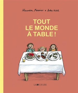 Tout le monde à table ! - Alexandra Maxeiner