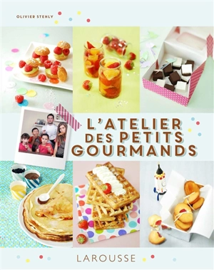 L'atelier des petits gourmands - Olivier Stehly