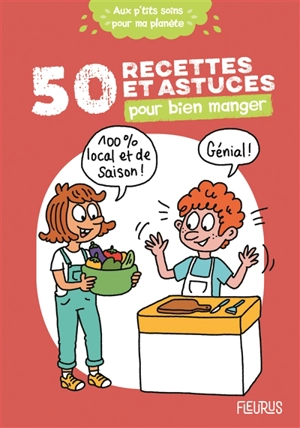 50 recettes et astuces pour bien manger - Cécile Desprairies