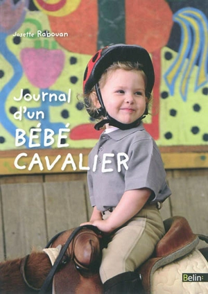 Journal d'un bébé cavalier - Josette Rabouan