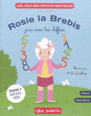 Rosie la brebis joue avec les chiffres : cycle 1 (CP, CE1, CE2), 6-8 ans : calcul, géométrie - Lucie Hoornaert