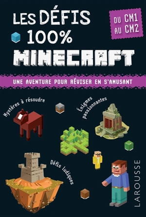 Les défis 100 % Minecraft : du CM1 au CM2, 9-10 ans : une aventure pour réviser en s'amusant - François Lecellier