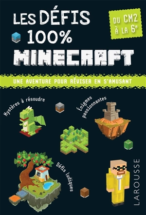 Les défis 100 % Minecraft : du CM2 à la 6e, 10-11 ans : une aventure pour réviser en s'amusant - François Lecellier