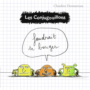 Les conjugouillons. Vol. 4. Faudrait se bouger - Claudine Desmarteau