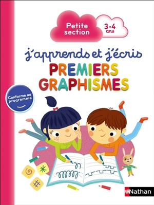 J'apprends et j'écris : premiers graphismes : petite section, 3-4 ans - Christophe Loupy