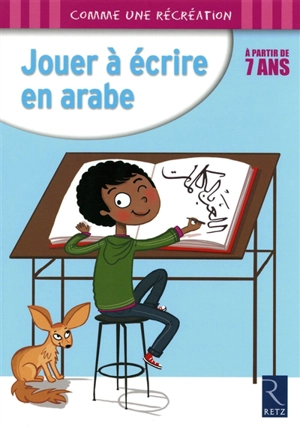 Jouer à écrire en arabe : à partir de 7 ans - Paule Brière
