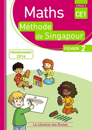 Maths, méthode de Singapour, CE1, cycle 2 : fichier 2 : programmes 2016 - Monica Neagoy