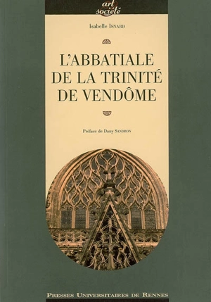 L'abbatiale de la Trinité de Vendôme - Isabelle Isnard