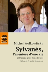 Sylvanès : l'aventure d'une vie : entretiens avec René Poujol - Michel Wolkowitsky