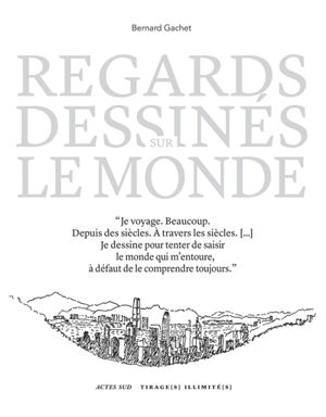 Regards dessinés sur le monde - Bernard Gachet