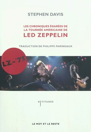 Les chroniques égarées de la tournée américaine de Led Zeppelin : LZ-'75 - Stephen Davis