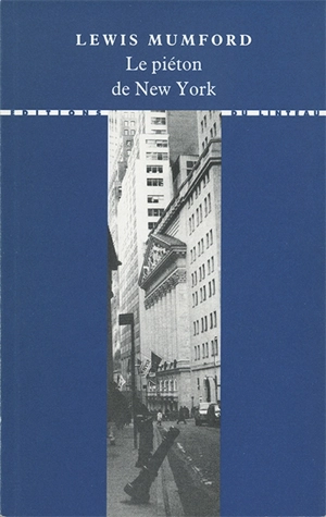 Le piéton de New York - Lewis Mumford