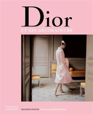 Dior et ses décorateurs : Victor Grandpierre, Georges Geffroy et le New Look - Maureen Footer