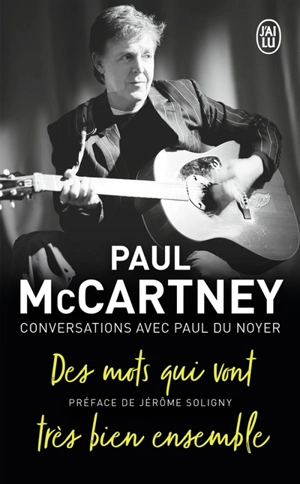 Paul McCartney : des mots qui vont très bien ensemble : conversations avec Paul Du Noyer - Paul McCartney