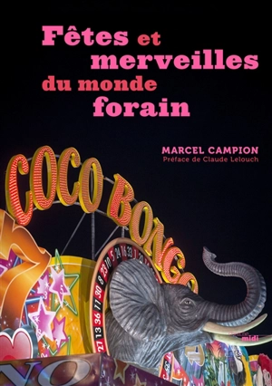 Fêtes et merveilles du monde forain - Marcel Campion