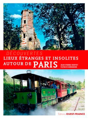 Lieux étranges et insolites autour de Paris - Jean-Pierre Hervet