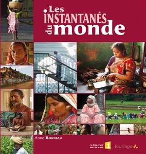 Les instantanés du monde - Anne Bonneau