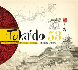 Tokaido 53 : à scooter, sur les traces de Hiroshige - Philippe Delord