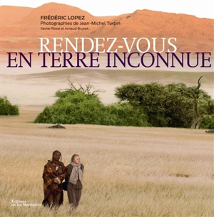 Rendez-vous en terre inconnue - Frédéric Lopez