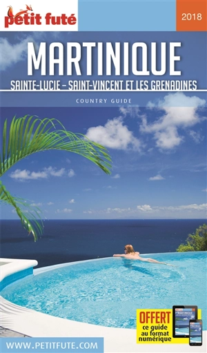 Martinique : Sainte-Lucie, Saint-Vincent et les Grenadines : 2018 - Dominique Auzias