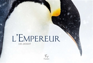 L'empereur - Luc Jacquet