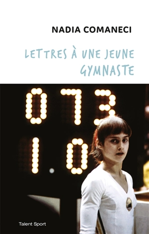 Lettres à une jeune gymnaste - Nadia Comaneci