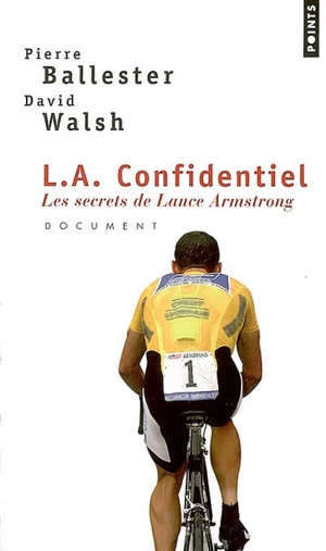 L.A. confidentiel : les secrets de Lance Armstrong - Pierre Ballester