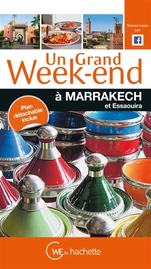 Un grand week-end : à Marrakech et Essaouira - Nathalie Campodonico