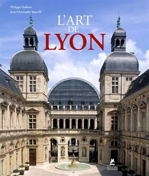 L'art de Lyon - Philippe Dufieux