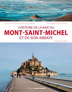 L'histoire de la baie du Mont-Saint-Michel et de son abbaye - Jean-Claude Lefeuvre