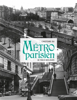 L'histoire du métro parisien : de 1900 à nos jours