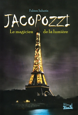Jacopozzi, le magicien de la lumière - Fabien Sabatès