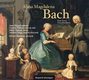 Le petit livre d'Anna Magdalena Bach - Olivier (1960-....) Baumont