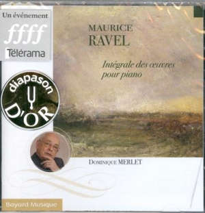 Maurice Ravel, Intégrale des oeuvres pour piano - Dominique Merlet