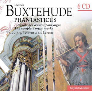 Integrale Buxtehude Phantasticus : Intégrale des oeuvres pour orgue - Dietrich Buxtehude