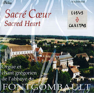 Sacré Coeur : Orgue et Chant grégorien de l'Abbaye de Fontgombault - Choeur des Moines de l'Abbaye Notre-Dame de Fontgombault