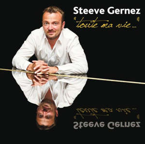 Toute ma vie. - Steeve Gernez