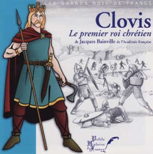 Clovis : Le premier roi chrétien - Jacques (1879-1936) Bainville